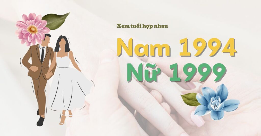 nam tuổi 1994 và nữ 1999